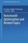 F H Clarke, F. H. Clarke, Vladimir F Dem'yanov, Vladimir F. Dem'yanov, F. Giannessi - Nonsmooth Optimization and Related Topics