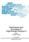 Thomas Ferbel - Techniques and Concepts of High-Energy Physics V