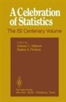 Anthony C Atkinson, Anthony C. Atkinson, Stephen E Fienberg, Stephen E. Fienberg - A Celebration of Statistics