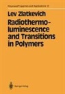 Lev Zlatkevich - Radiothermoluminescence and Transitions in Polymers