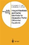 P. Constantin, C. Foias, B. Nicolaenko, R. Temam - Integral Manifolds and Inertial Manifolds for Dissipative Partial Differential Equations