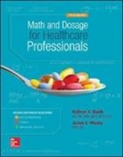 Kathryn Booth, Kathryn A Booth, Booth Kathryn A., James Whaley, Whaley James - Math and Dosage Calculations for Healthcare Professionals