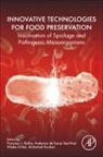 Anderson de Souza Sant'Ana, Francisco J Barba, Francisco J. Barba, Anderson de Souza Sant'Ana, Francisco J. Barba, Mohamed Koubaa... - Innovative Technologies for Food Preservation