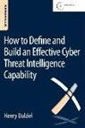 Henry Dalziel, James Carnall, Eric Olson - How to Define and Build an Effective Cyber Threat Intelligence Capability