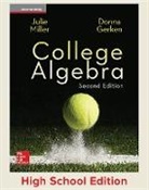 Donna Gerken, Gerken Donna - Miller, College Algebra, 2017, 2e, Student Edition, Reinforced Binding