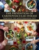 Almudena Sánchez Villegas, Almudena Sánchez Villegas, Ana Sanchez-Taínta - The Prevention of Cardiovascular Disease through the Mediterranean Diet