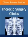 Elena Elimova, Jonathan Yeung - Esophageal Cancer ,An Issue of Thoracic Surgery Clinics: Volume 32-4