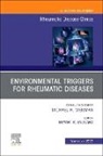 Bryant R. England, Bryant R England, Bryant R. England - Environmental Triggers for Rheumatic Diseases, An Issue of Rheumatic Disease Clinics of North America