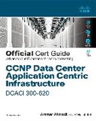 Ammar Ahmadi - CCNP Data Center Application Centric Infrastructure 300-620 DCACI Official Cert Guide
