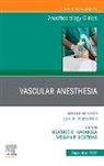 Heather K Hayanga, Heather K. Hayanga, Megan P Kostibas, Megan P. Kostibas - Vascular Anesthesia, An Issue of Anesthesiology Clinics: Volume 40-4