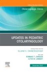 Elton M. Lambert, Romaine F Johnson, Elton M Lambert, Romaine F. Johnson - Updates in Pediatric Otolaryngology , An Issue of Otolaryngologic Clinics of North America: Volume 55-6