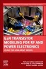 Sheikh Aamir Ahsan, Sheikh Aamir (Assistant Professor Ahsan, Ahtisham Ul Haq Pampori, Yogesh Singh Chauhan, Yogesh Singh (Chair Professor Chauhan, Yogesh Singh (Professor Chauhan... - Gan Transistor Modeling for RF and Power Electronics