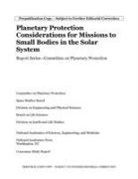 Board On Life Sciences, Committee on Planetary Protection, Division On Earth And Life Studies, Division on Engineering and Physical Sciences, National Academies of Sciences Engineering and Medicine, Space Studies Board - Planetary Protection Considerations for Missions to Solar System Small Bodies