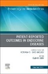 Eliza B Geer, Eliza B. Geer, Geer Eliza B. - Patient-Reported Outcomes in Endocrine Diseases, An Issue of Endocrinology and Metabolism Clinics of North America