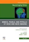 Daniel T. Ginat, Daniel T Ginat, Daniel T. Ginat, Gul Moonis - Mimics, Pearls and Pitfalls of Head & Neck Imaging, An Issue of Neuroimaging Clinics of North America
