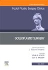 Guy G Massry, John Bryan Holds, John Bryan Holds, Guy G Massry - Oculoplastic Surgery, An Issue of Facial Plastic Surgery Clinics of North America