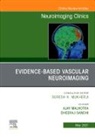 Dheeraj Gandhi, Gandhi Dheeraj, Ajay Malhotra - Evidence-Based Vascular Neuroimaging, An Issue of Neuroimaging Clinics of North America