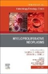 Ronald Hoffman, Ross Levine, John Mascarenhas, Raajit Rampal - Myeloproliferative Neoplasms, An Issue of Hematology/Oncology Clinics of North America
