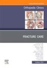 Frederick M Azar, Frederick M. Azar - Fracture Care , An Issue of Orthopedic Clinics: Volume 52-4