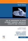 Luc Van Overstraeten, Fabian Moungondo, Luc Van Overstraeten, Frederic Schuind, Schuind Frederic - Use of Sonography in Hand/Upper Extremity Surgery - Innovative Concepts and Techniques, An Issue of Hand Clinics
