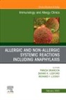 Dennis K. Ledford, Dennis K Ledford, Dennis K. Ledford, Panida Sriaroon - Allergic and Non-Allergic Systemic Reactions including Anaphylaxis, An Issue of Immunology and Allergy Clinics of North America