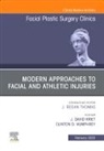 Clinton D Humphrey, Clinton D. Humphrey, Humphrey Clinton D., J. David Kriet, J David Kriet, J. David Kriet - Modern Approaches to Facial and Athletic Injuries, An Issue of Facial Plastic Surgery Clinics of North America