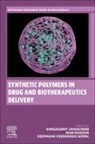 Deepagan Veerasikku Gopal, Deepagan Veerasikku Gopal, Rangasamy Jayakumar, Jayakumar Rangasamy, Mar Masson - Synthetic Polymers in Drug and Biotherapeutics Delivery