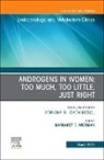 Margaret E Wierman, Margaret E. Wierman, Wierman Margaret E. - Androgens in Women: Too Much, Too Little, Just Right, An Issue of Endocrinology and Metabolism Clinics of North America