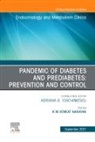 K M Venkat Narayan, K M Venkat Narayan - Pandemic of Diabetes and Prediabetes: Prevention and Control, An Issue of Endocrinology and Metabolism Clinics of North America