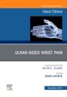 Dawn Laporte - Ulnar-sided Wrist Pain, An Issue of Hand Clinics