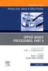 Karl T Clebak, Karl T. Clebak, Karl T. Clebak, Alexis Reedy-Cooper - Office-Based Procedures: Part II, An Issue of Primary Care: Clinics in Office Practice