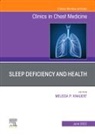 Melissa P Knauert, Melissa P. Knauert - Sleep Deficiency and Health, An Issue of Clinics in Chest Medicine: Volume 43-2