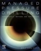 Eric van Oort, Eric van Oort - Managed Pressure Drilling: Fundamentals, Methods and Applications