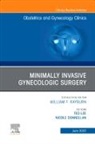 Nicole Donnellan, Ted Lee, Lee Ted - Minimally Invasive Gynecologic Surgery, An Issue of Obstetrics and Gynecology Clinics