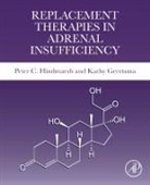Kathy Geertsma, Geertsma Kathy, Peter C Hindmarsh, Peter C./ Geertsma Hindmarsh, Hindmarsh Peter C. - Replacement Therapies in Adrenal Insufficiency