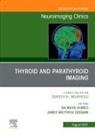 Salmaan Ahmed, J Matthew Debnam, J. Matthew Debnam, J. Matthew Debnam - Thyroid and Parathyroid Imaging, An Issue of Neuroimaging Clinics of North America