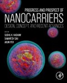 Arun Iyer, Arun (Assistant Professor Iyer, Iyer Arun, Sushil K Kashaw, Sushil K. Kashaw, Sushil K. (Associate Professor Kashaw... - Progress and Prospect of Nanocarriers