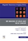Ahmed Abdel Khalek Abdel Razek - MR Imaging of Head and Neck Cancer, An Issue of Magnetic Resonance Imaging Clinics of North America