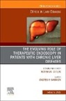 Andres F. Carrion, Andres F Carrion, Andres F. Carrion - The Evolving Role of Therapeutic Endoscopy in Patients with Chronic Liver Diseases, An Issue of Clinics in Liver Disease
