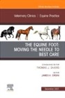 James A Orsini, James A. Orsini, Orsini James A. - The Equine Foot: Moving the Needle to Best Care, An Issue of Veterinary Clinics of North America: Equine Practice