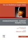 Srinivas M. Susarla, Srinivas M Susarla, Srinivas M. Susarla - Craniosynostosis: Current Perspectives, An Issue of Oral and Maxillofacial Surgery Clinics of North America
