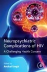 Anchal Singh, Singh Anchal, Ashish S Verma - Neuropsychiatric Complications of HIV