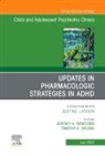 Jeffrey H. Newcorn, Jeffrey H Newcorn, Jeffrey H. Newcorn, Timothy E Wilens, Timothy E. Wilens, Wilens Timothy E. - Updates in Pharmacologic Strategies in ADHD, An Issue of ChildAnd Adolescent Psychiatric Clinics of North America