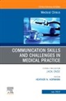 Heather Hofmann - Communication Skills and Challenges in Medical Practice, An Issue of Medical Clinics of North America