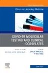 Sanjat Kanjilal - Covid-19 Molecular Testing and Clinical Correlates, An Issue of the Clinics in Laboratory Medicine