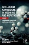 Vijay (Lovely Professional University) Mus Mishra, Chaudhery Mustansar Hussain, Vijay Mishra, Yachana Mishra, Mishra Vijay, Chaudhery Mustansar Hussain - Intelligent Nanobiosystems in Medicine and Healthcare, Volume 1