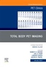 Ramsey Badawi, Joel S. Karp, Joel S Karp, Joel S. Karp, Lorenzo Nardo, Austin Pantel - Total Body PET Imaging, An Issue of PET Clinics