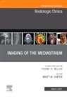 Brett W Carter, Brett W. Carter, Carter Brett W. - Imaging of the Mediastinum, An Issue of Radiologic Clinics of North America