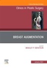 Bradley P Bengtson, Bradley P. Bengtson, Bengtson Bradley P. - Breast Augmentation, An Issue of Clinics in Plastic Surgery