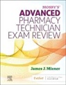 James J Mizner, James J. Mizner, James J. (Founder and President Panacea Solutions Consulting Reston Mizner - Mosby's Advanced Pharmacy Technician Exam Review